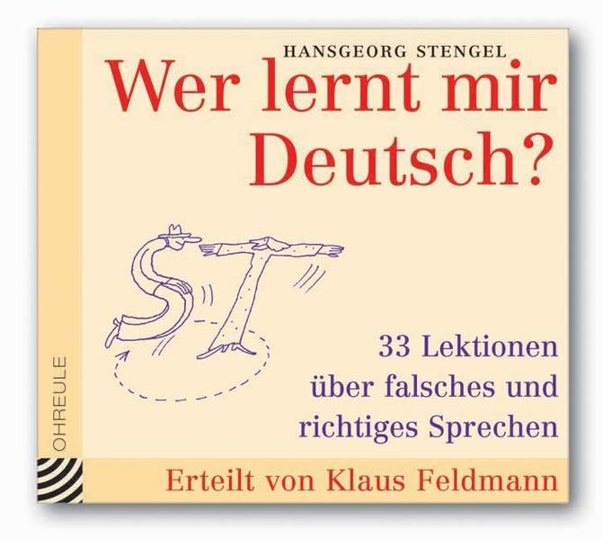 Wer lernt mir Deutsch?: 33 Lektionen über falsches und richtiges Sprechen. Erteilt von Klaus Feldmann Essays & Short Stories