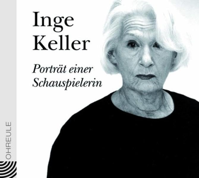 Inge Keller - Porträt einer Schauspielerin. CD Drama