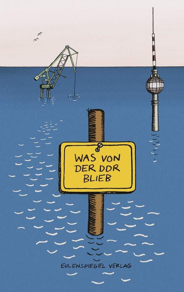 Was von der DDR blieb Humour & Satire