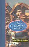 Das ist die Sonne von Austerlitz: Anekdoten von Napoleon Books