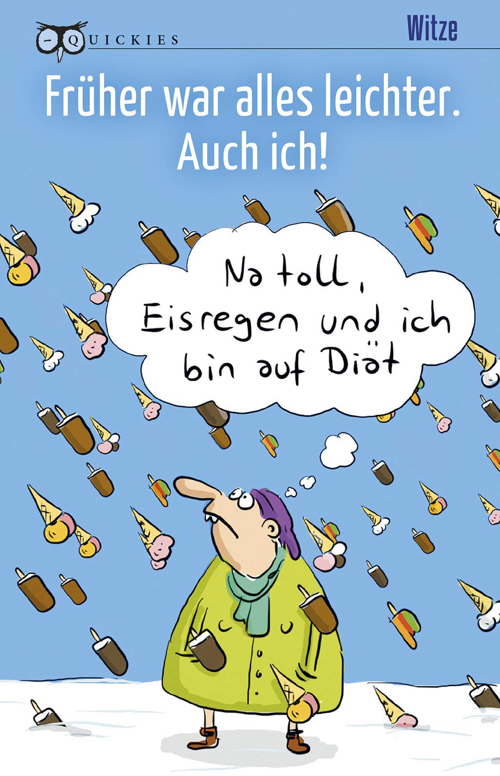 Früher war alles leichter. Auch ich! Humour & Satire