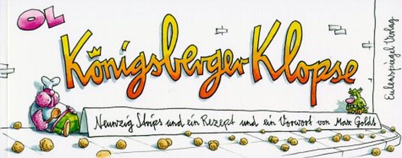 Königsberger Klopse: 80 Strips und ein Rezept: 90 Strips und ein Rezept. Vorw. v. Max Goldt Manga