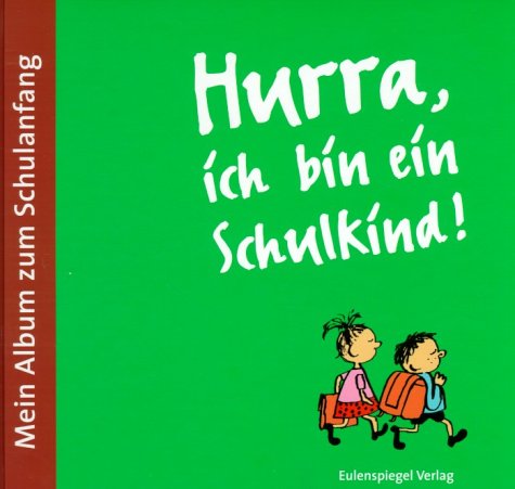 Hurra, ich bin ein Schulkind!: Mein Album zum Schulanfang Books