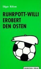 Ruhrpott-Willi erobert den Osten: Die Koslowski-Geschichten Books
