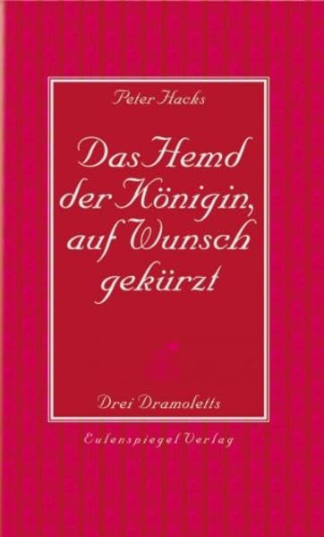Das Hemd der Königin, auf Wunsch gekürzt Drama