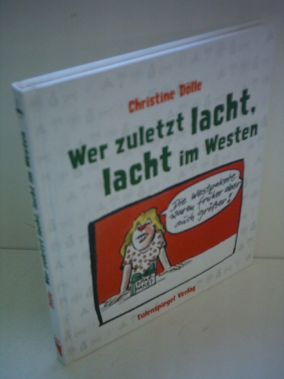 Wer zuletzt lacht, lacht im Westen: Erlebtes, Witze und Cartoons Humour & Satire