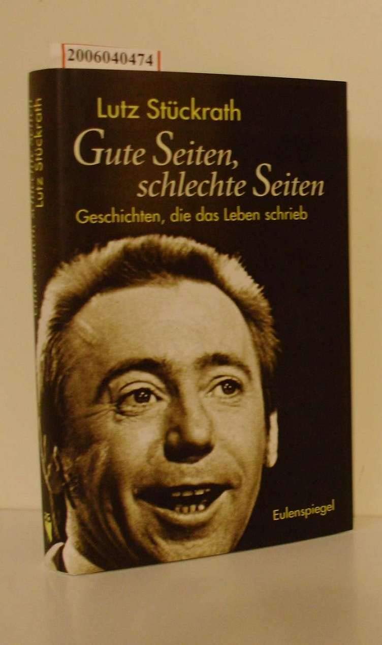Gute Seiten, schlechte Seiten. Geschichten, die das Leben schrieb Books