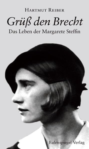 Grüß den Brecht: Das Leben der Margarete Steffin Art & Literature
