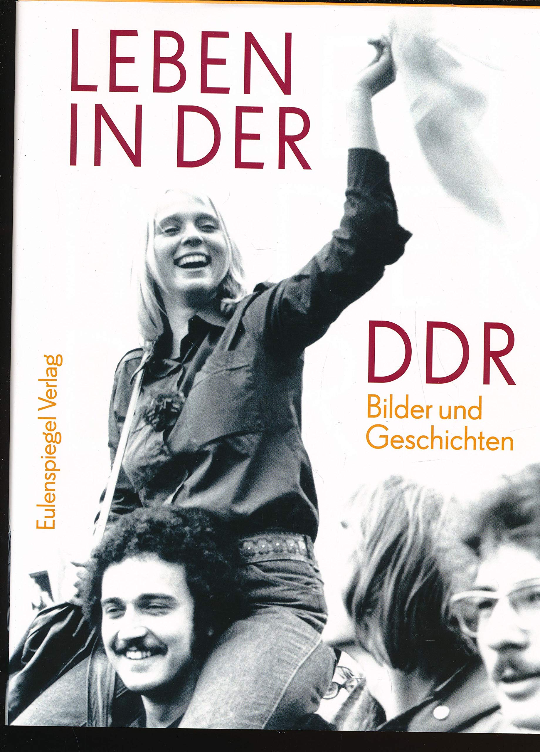 Leben in der DDR: Bilder und Geschichten German history
