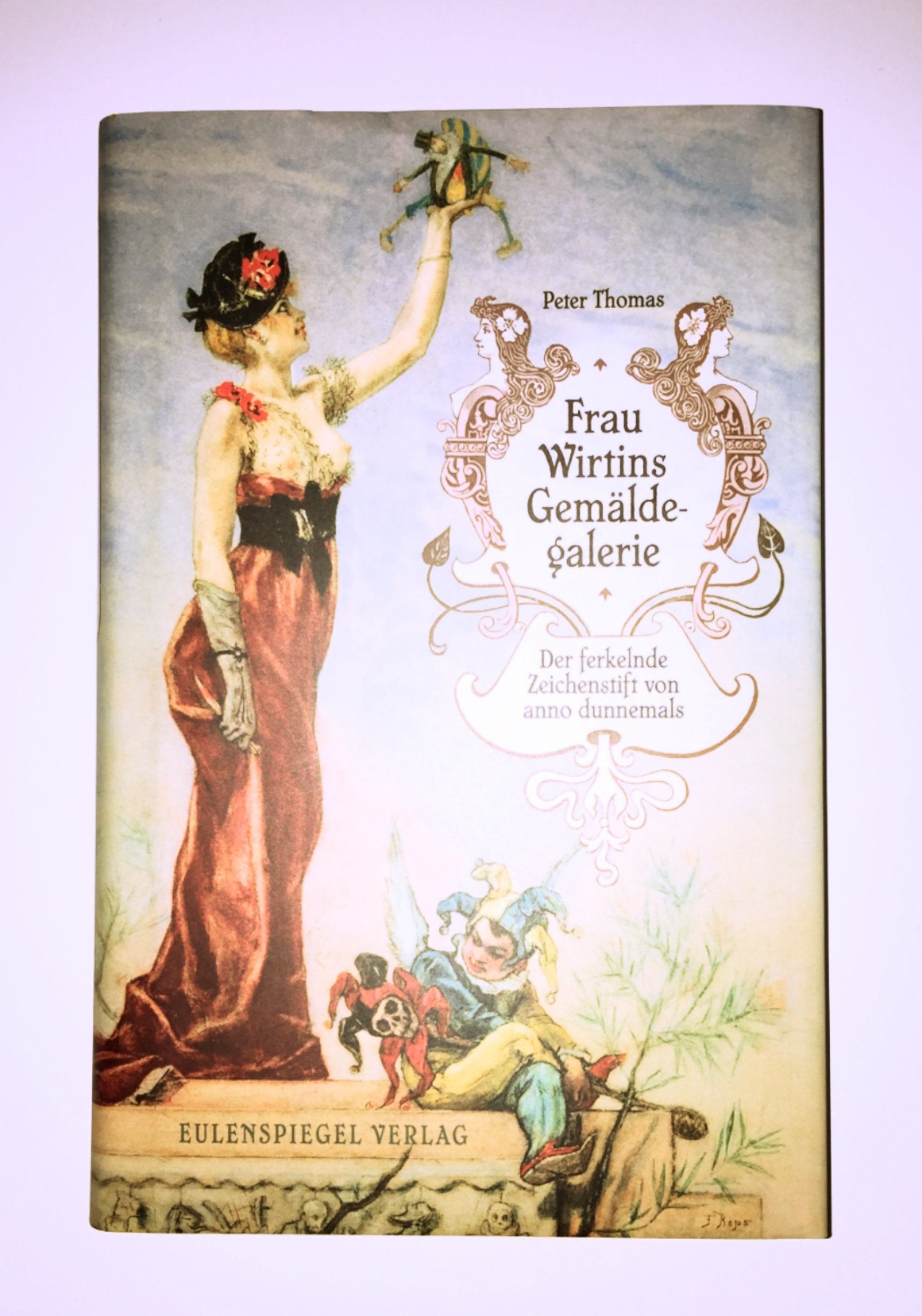 Frau Wirtins Gemäldegalerie: Der ferkelnde Zeichenstift von anno dunnemals Humour & Satire