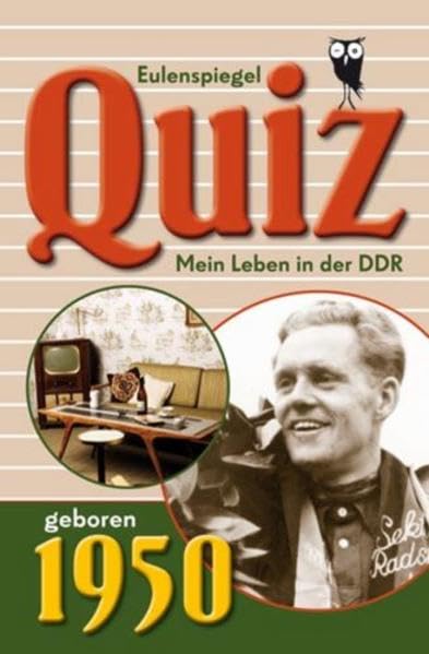 Eulenspiegel Quiz: Mein Leben in der DDR - geboren 1950: Zum 60. Geburtstag Living & Furnishing