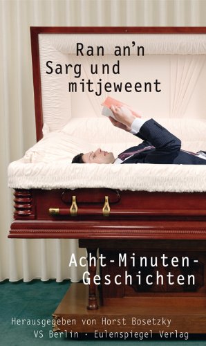 Ran an'n Sarg und mitjeweent: Acht-Minuten-Geschichten Fiction