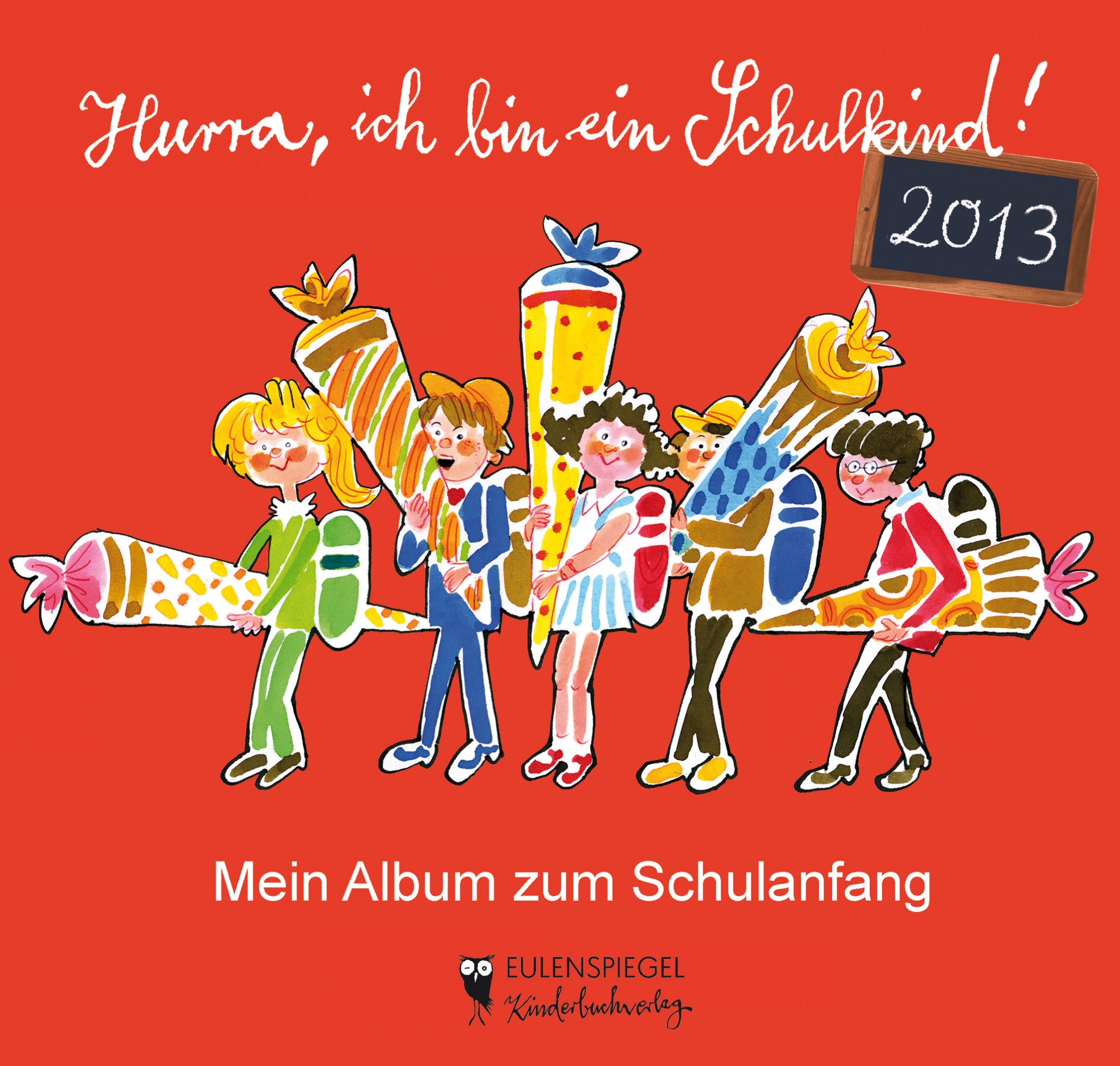 Hurra, ich bin ein Schulkind! 2013: Mein Album zum Schulanfang Novels & Short Stories