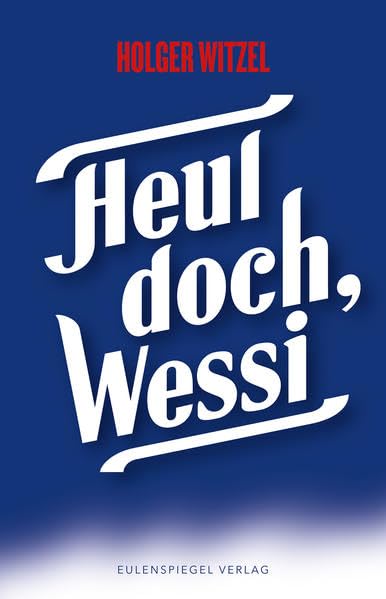 Heul doch, Wessi Humour & Satire