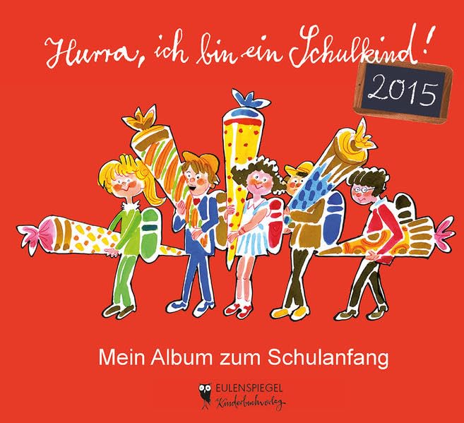 Hurra, ich bin ein Schulkind! 2015: Mein Album zum Schulanfang Novels & Short Stories