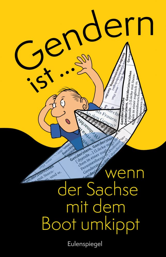 Gendern ist ... wenn der Sachse mit dem Boot umkippt Social Sciences