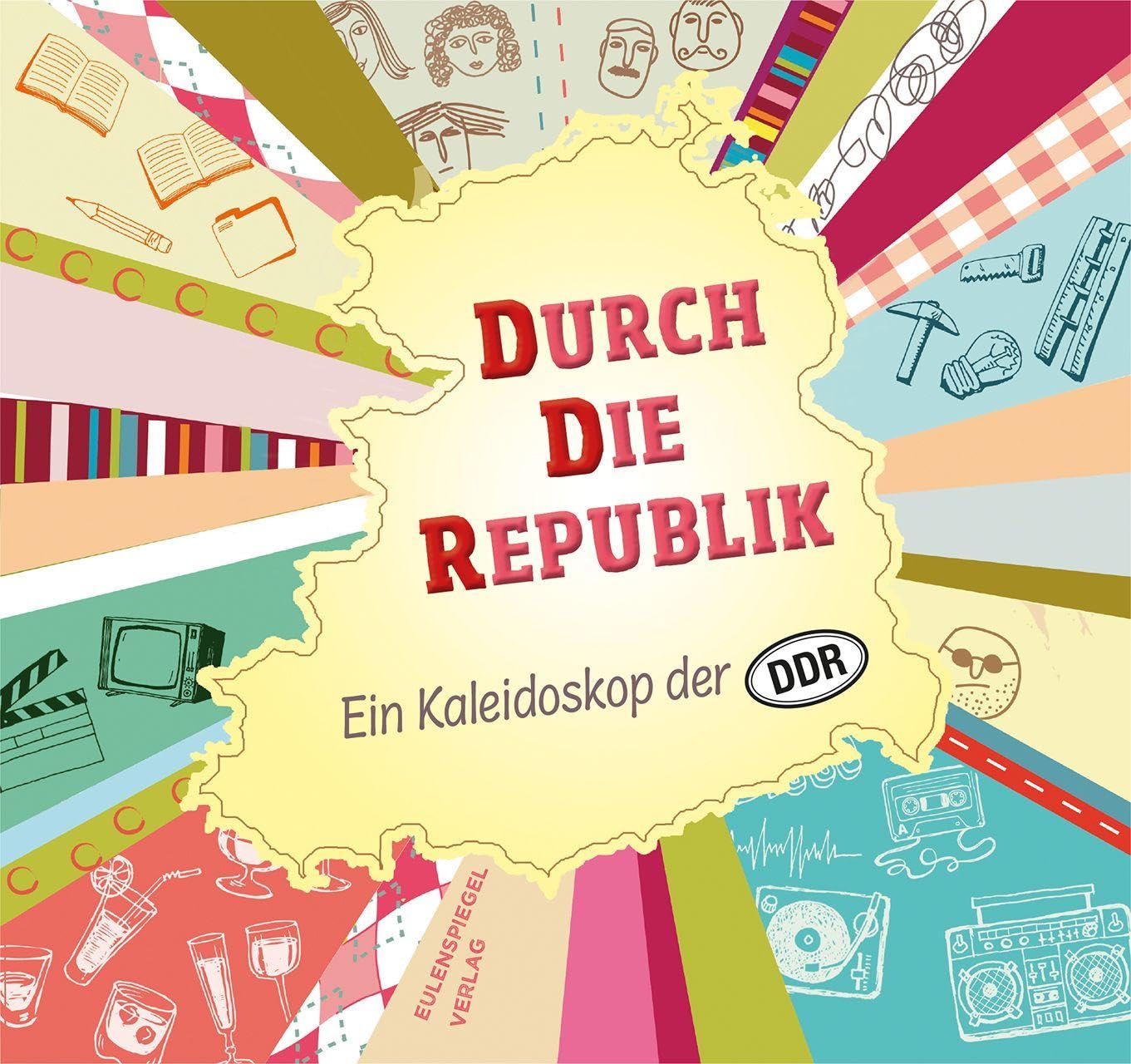 Durch die Republik: Ein Kaleidoskop der DDR Books