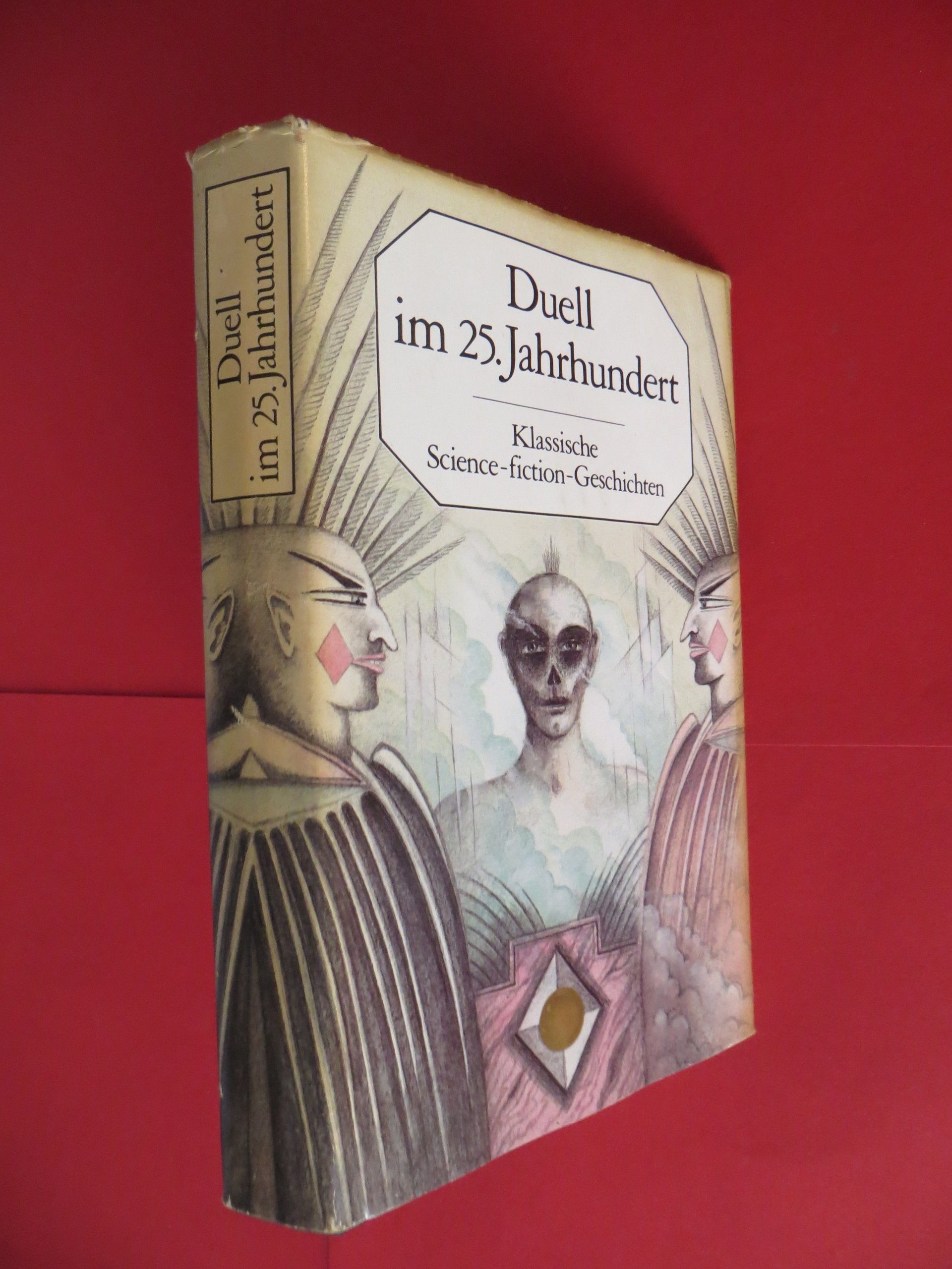 Duell im 25. Jahrhundert. Klassische Science-fiction-Geschichten. Books