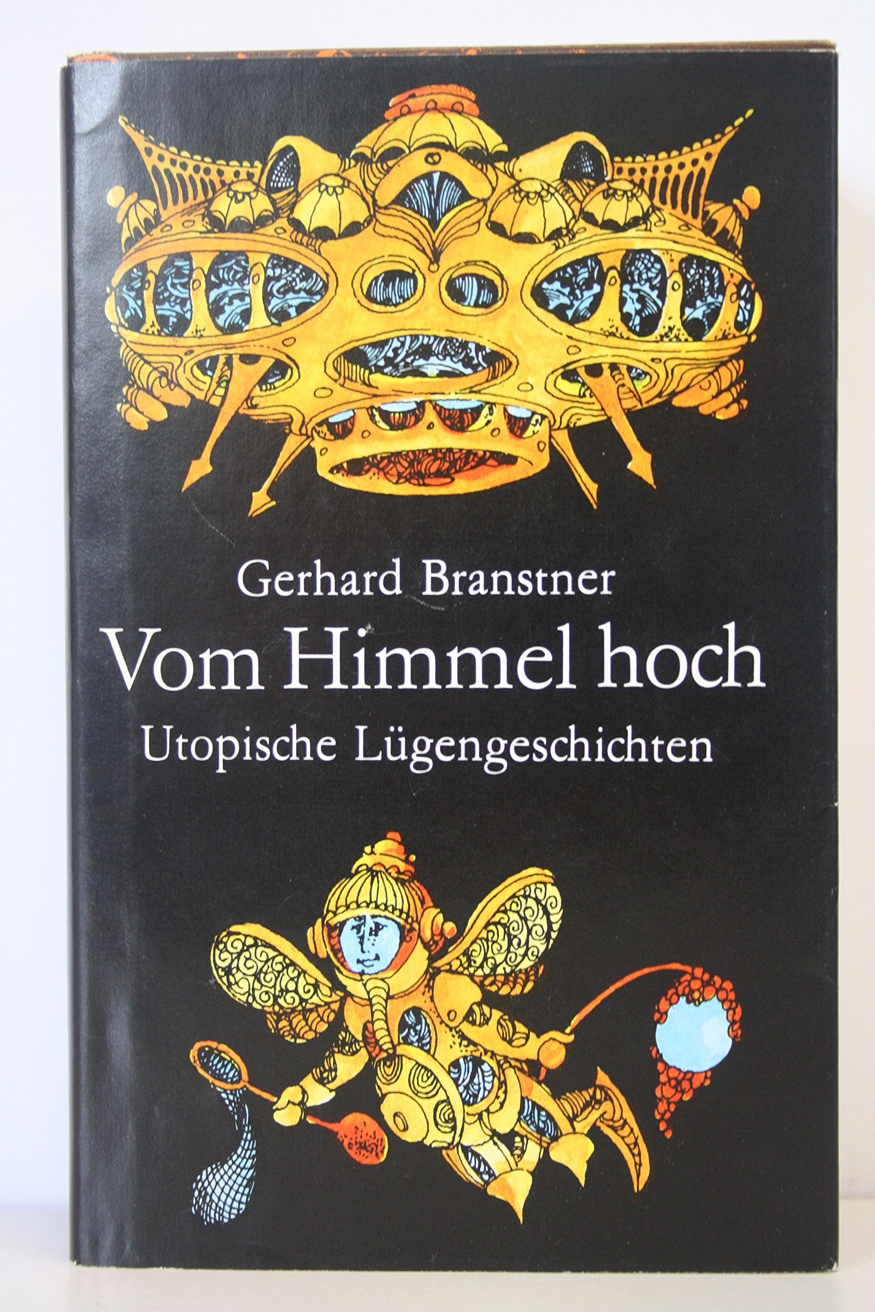 Vom Himmel hoch oder Kosmisches Allzukosmisches: Das sind unglaubliche Geschichten von der Art, wie man sie sich donnerstagabends im "Wirtshaus Zum Müden Gaul" unter Weltraumveteranen erzählt Books