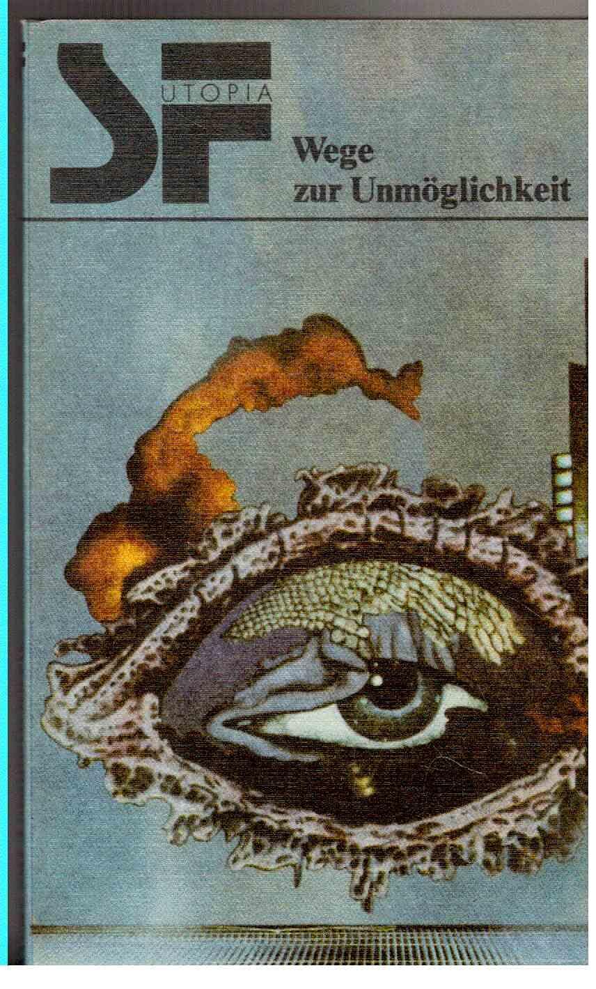 Wege zur Unmöglichkeit. Utopische Kurzgeschichten Books