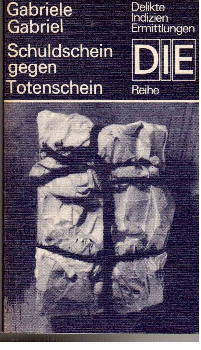Gabriele Gabriel: Schuldschein gegen Totenschein Books