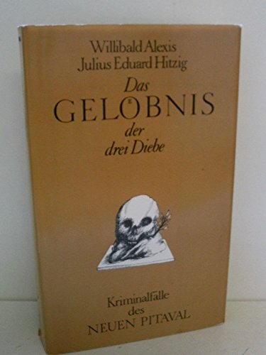 Das Gelöbnis der drei Diebe. Kriminalfälle des Neuen Pitaval Books