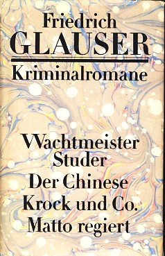 Kriminalromane. Wachtmeister Studer, Der Chinese, Krock und Co., Matto regiert. Books