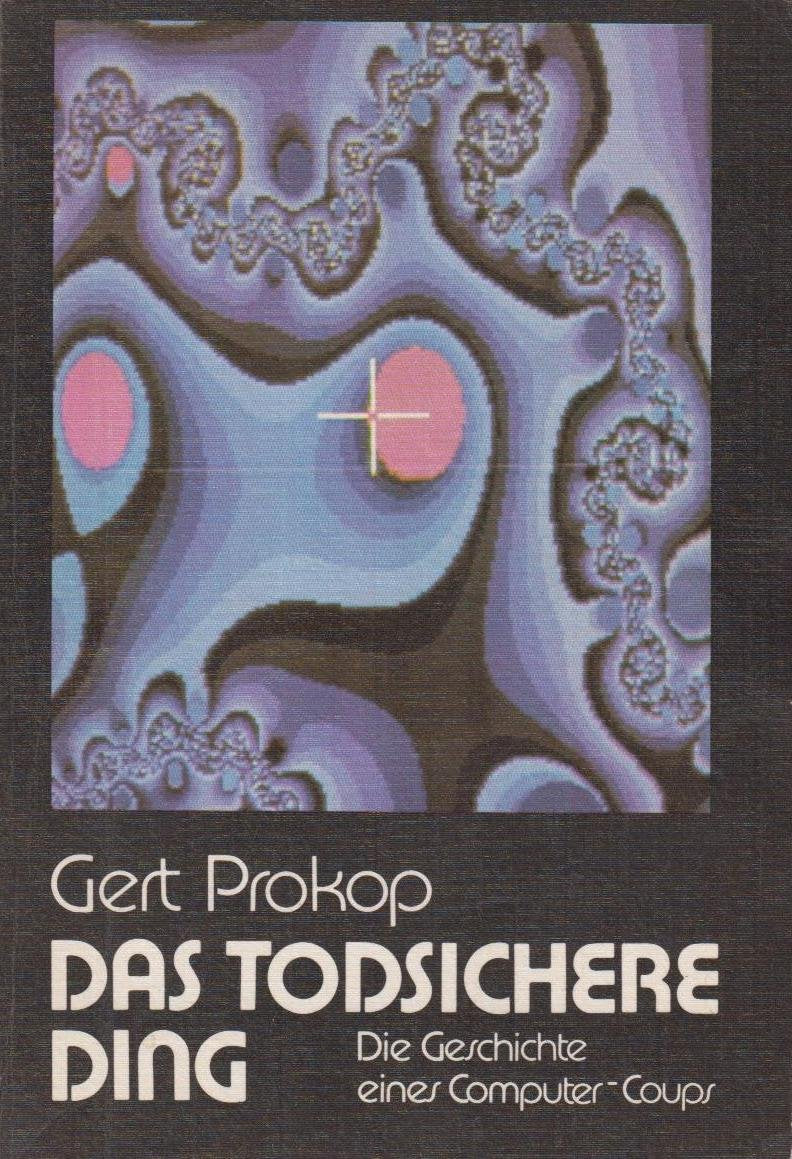 Das todsichere Ding. Die Geschichte einer Computer-Coups Books