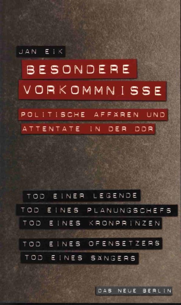 Besondere Vorkommnisse: Politische Affären und Attentate in der DDR German history