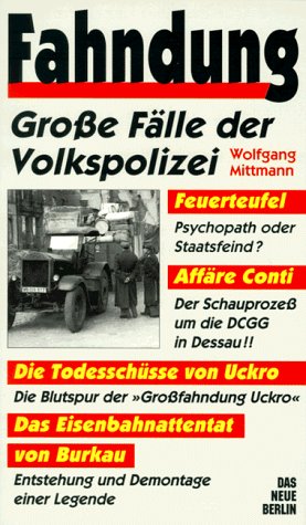 Fahndung. Große Fälle der Volkspolizei Politics & History