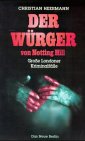 Der Würger von Notting Hill: Grosse Londoner Kriminalfälle Politics & History