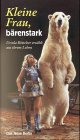 Kleine Frau, bärenstark: Ursula Böttcher erzählt aus ihrem Leben. Biografie Personalities