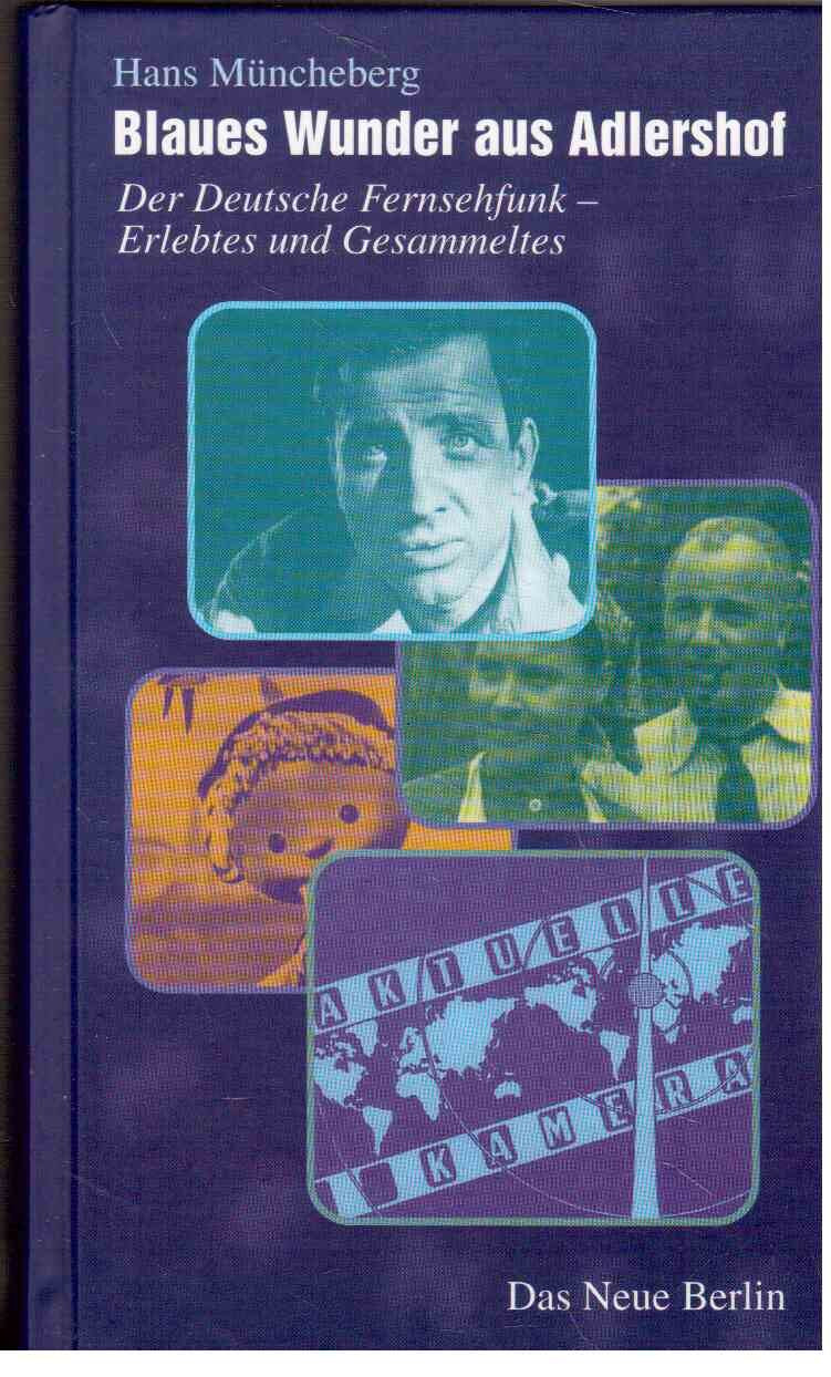 Blaues Wunder aus Adlershof: Der Deutsche Fernsehfunk - Erlebtes und Gesammeltes Film, Art & Culture