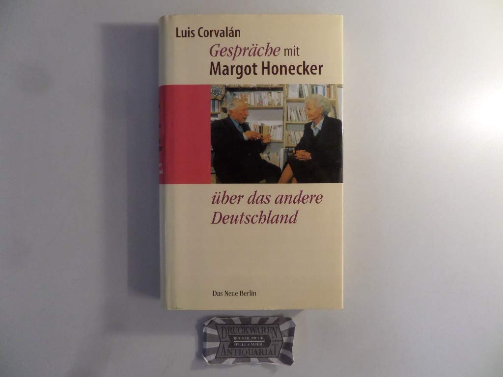 Gespräche mit Margot Honecker: Über das andere Deutschland Politics & Society
