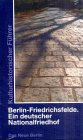 Berlin - Friedrichsfelde. Ein deutscher Nationalfriedhof: Kulturhistorischer Führer Leisure, Home & Garden
