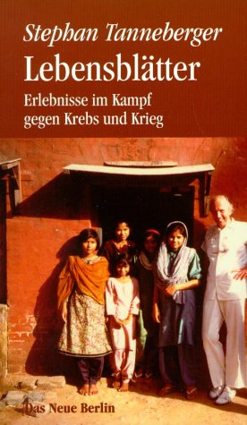 Lebensblätter: Erlebnisse im Kampf gegen Krebs und Krieg Personalities
