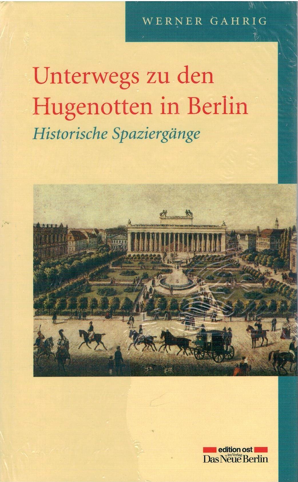 Unterwegs zu den Hugenotten in Berlin: Historische Spaziergänge Travel