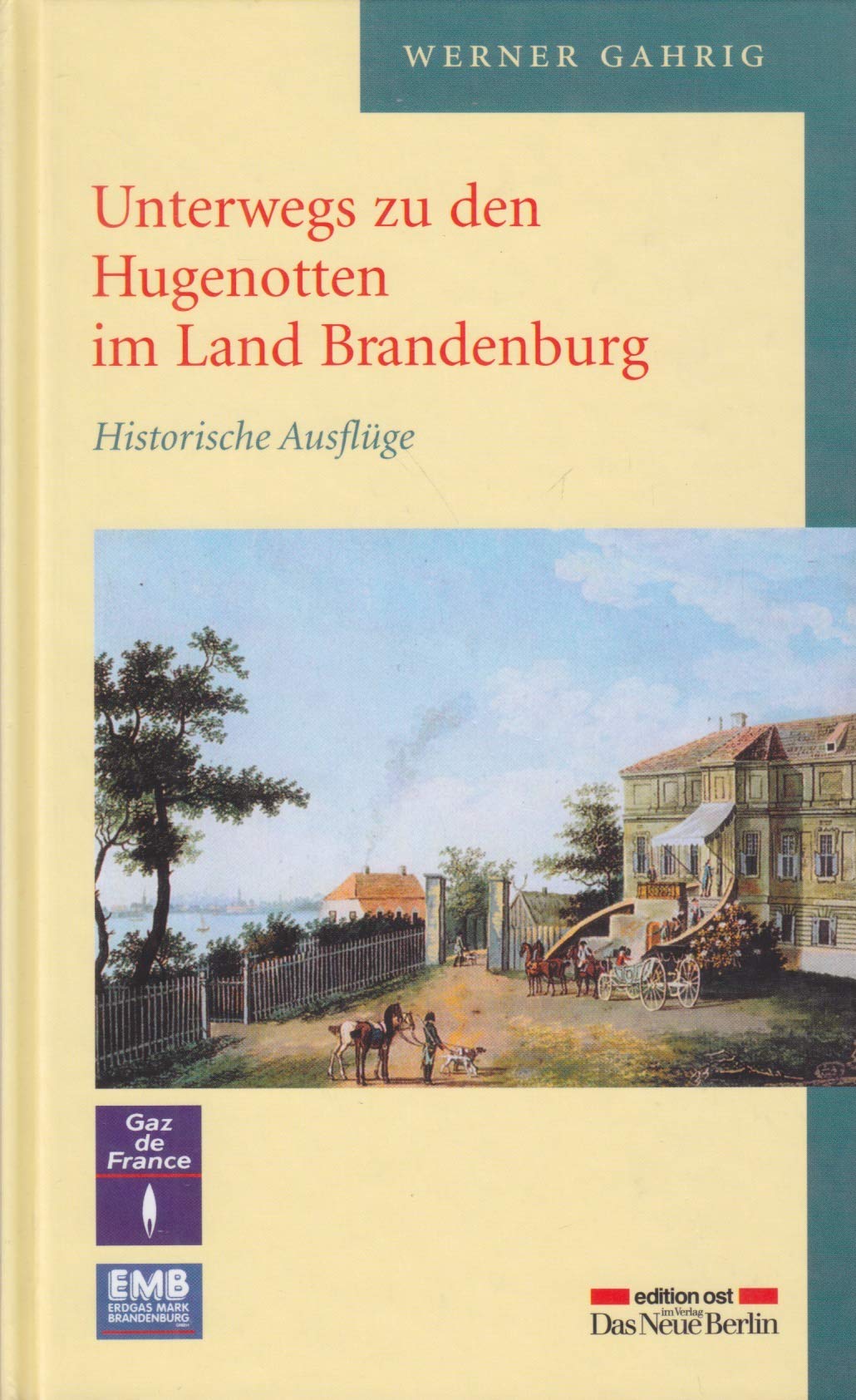 Unterwegs zu den Hugenotten im Land Brandenburg. Historische Ausflüge Travel