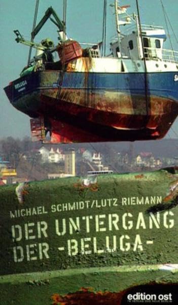 Der Untergang der Beluga: Ein Report zum Untergang des Sassnitzer Fischkutters auf der Ostsee am 18. März 1999 Social Sciences