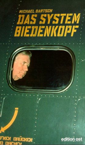 Das System Biedenkopf: Wie man die Demokratie zur Strecke bringt Politics & History