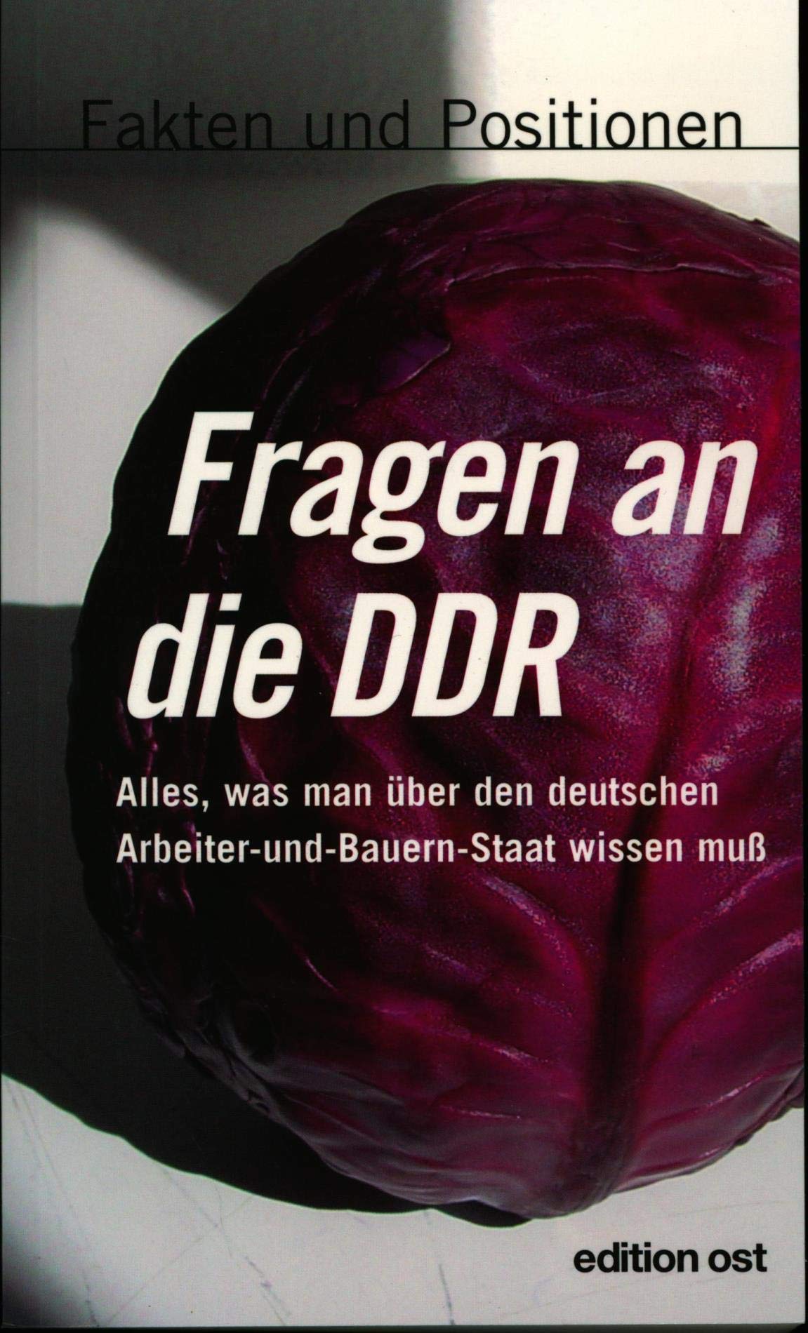 Fragen an die DDR: Alles, was man über den deutschen Arbeiter-und-Bauern-Staat wissen muss (edition ost) Arts & Music