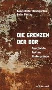 Die Grenzen der DDR: Geschichte, Fakten, Hintergründe (edition ost) German history