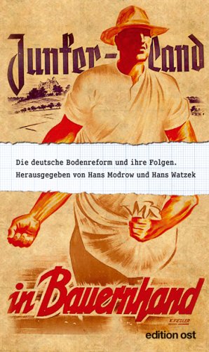 Junkerland in Bauernhand: Die deutsche Bodenreform und ihre Folgen (edition ost) Politics & History