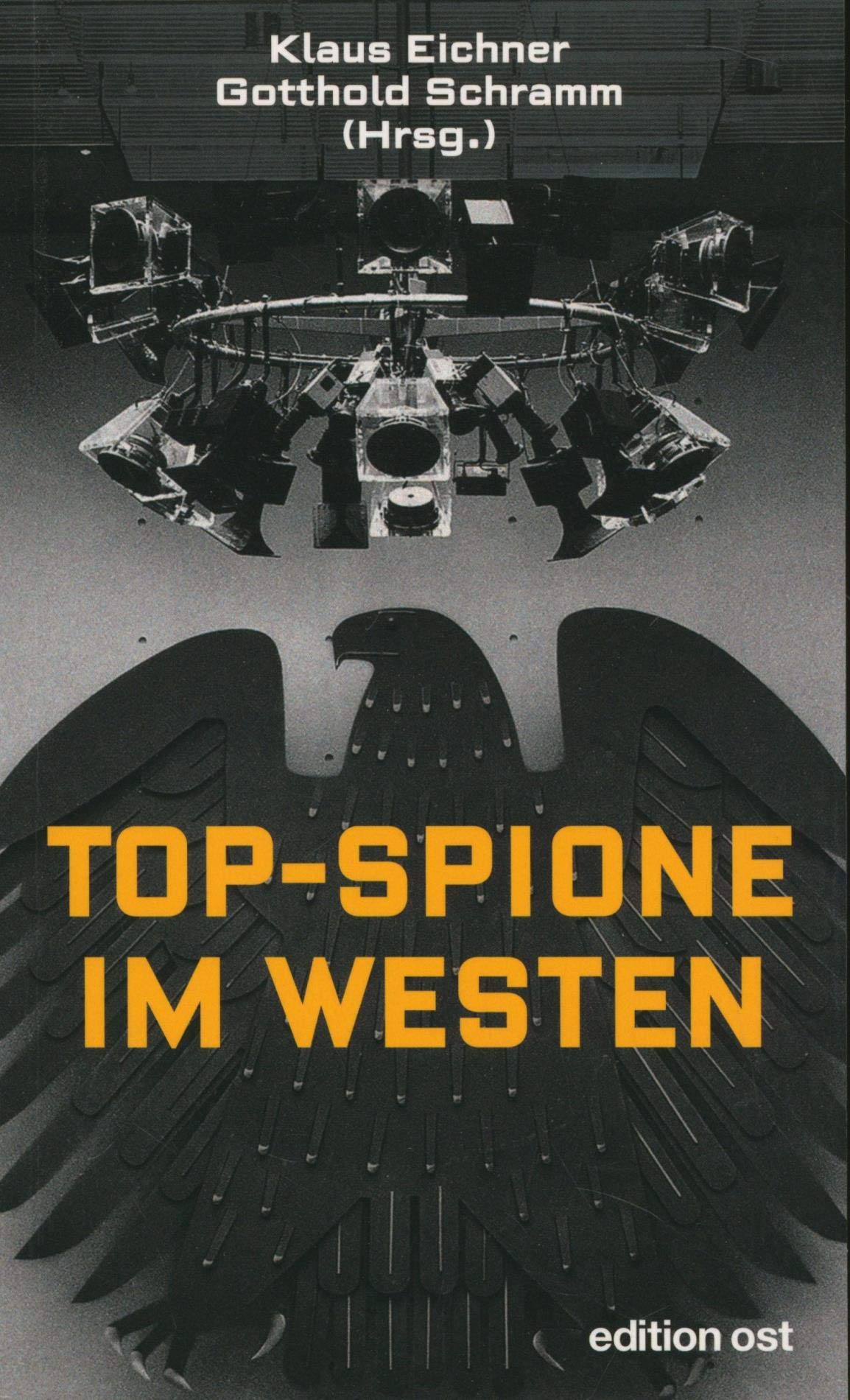 Topspione im Westen: Spitzenquellen der DDR-Aufklärung erinnern sich Memories