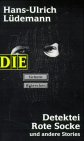 Detektei Rote Socke und andere Stories (DIE-Reihe) Crime & Thrillers