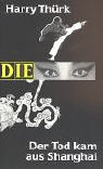 Der Tod kam aus Shanghai (DIE-Reihe) Crime & Thrillers