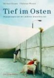 Tief im Osten: Begegnungen mit der anderen deutschen Art Essays & Short Stories