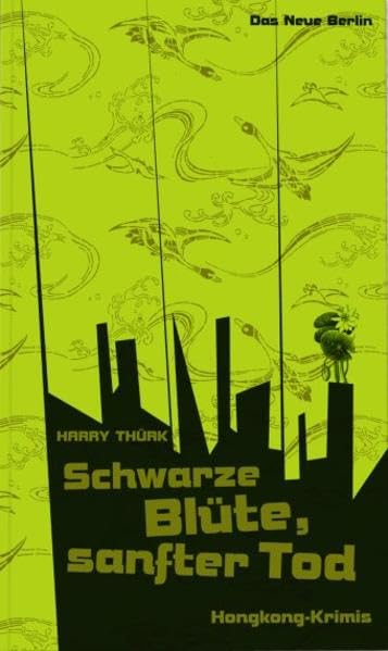 Schwarze Blüte, sanfter Tod: Hongkong-Krimis Contemporary literature