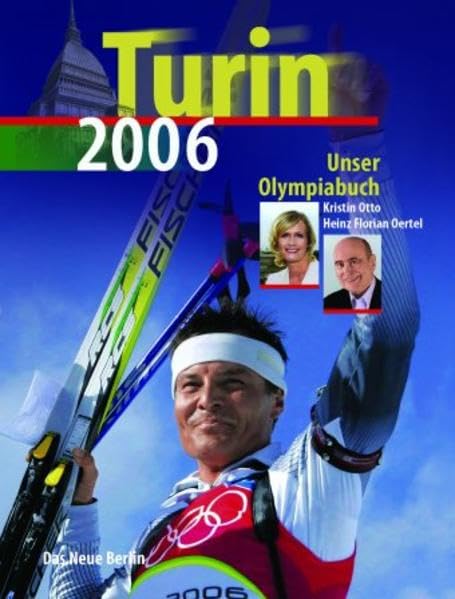 Turin 2006 - Unser Olympiabuch: Red.: Volker Kluge Leisure & Fun