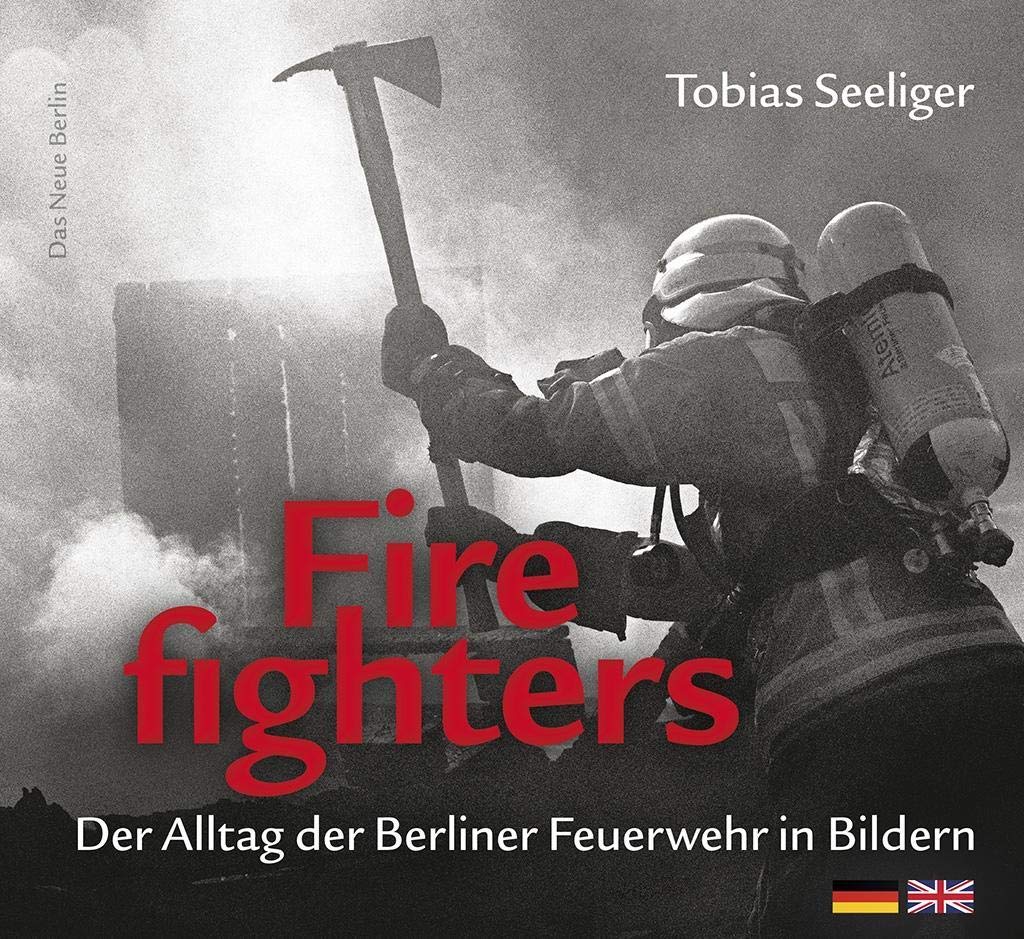 Firefighters: Der Alltag der Berliner Feuerwehr in Bildern Social Sciences